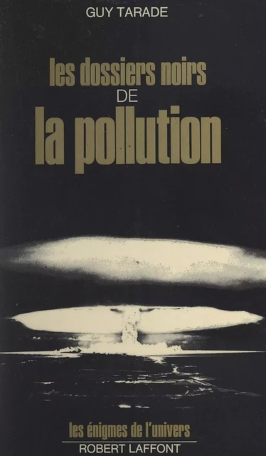 Les dossiers noirs de la pollution - Guy Tarade - (Robert Laffont) réédition numérique FeniXX