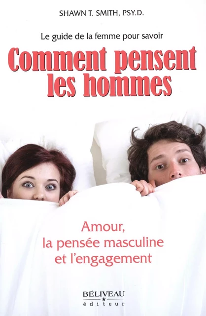 Comment pensent les hommes -  Shawn T. Smith - Béliveau Éditeur