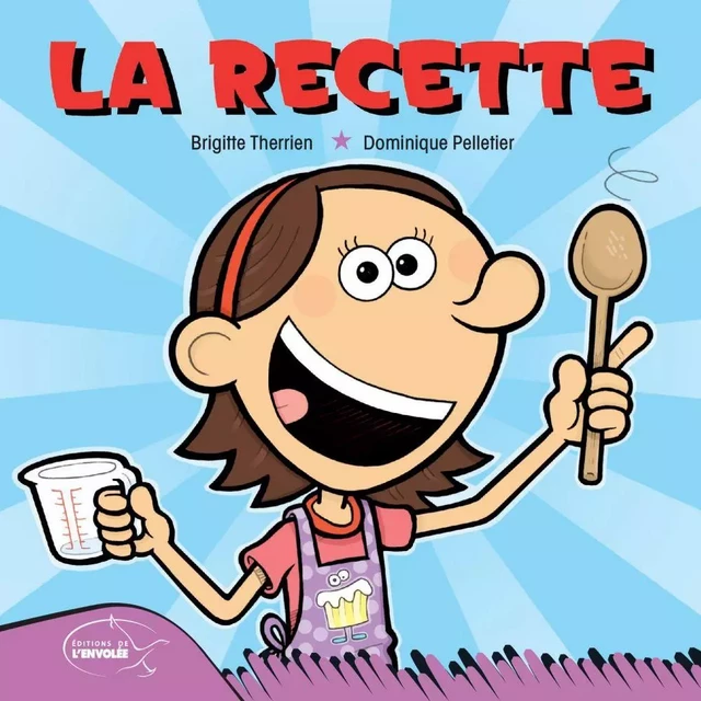 La recette - Brigitte Therrien - Éditions de l’Envolée