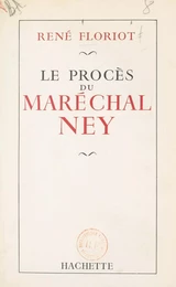 Le procès du maréchal Ney