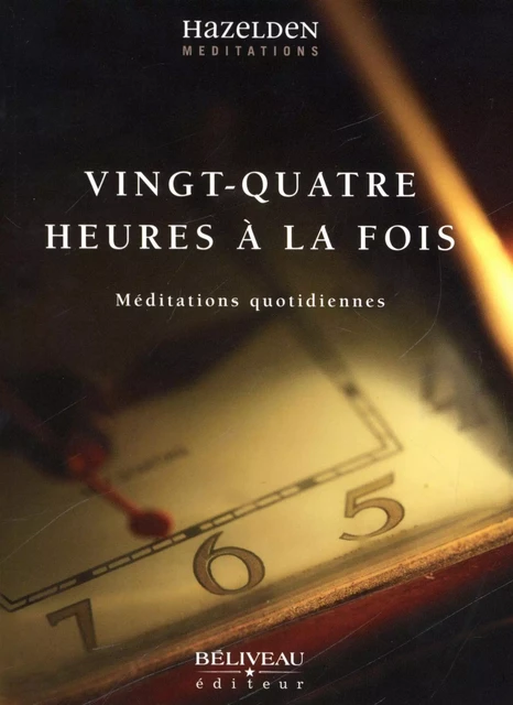 Vingt-quatre heures à la fois -  Collectif - BÉLIVEAU ÉDITEUR