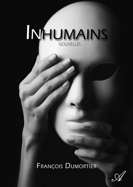 Inhumains - François Dumortier - Atramenta