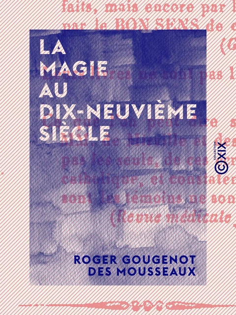 La Magie au dix-neuvième siècle - Roger Gougenot des Mousseaux - Collection XIX