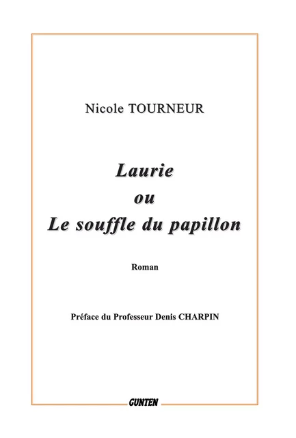 Laurie ou le souffle du papillon - Nicole Tourneur - Editions Gunten