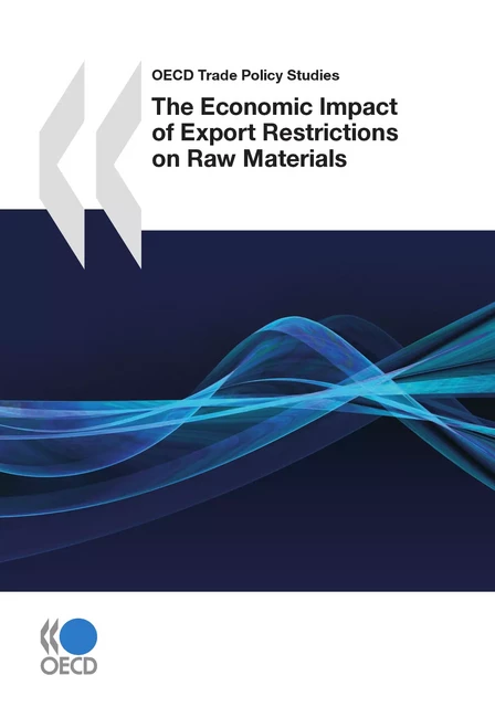 The Economic Impact of Export Restrictions on Raw Materials -  Collective - OECD