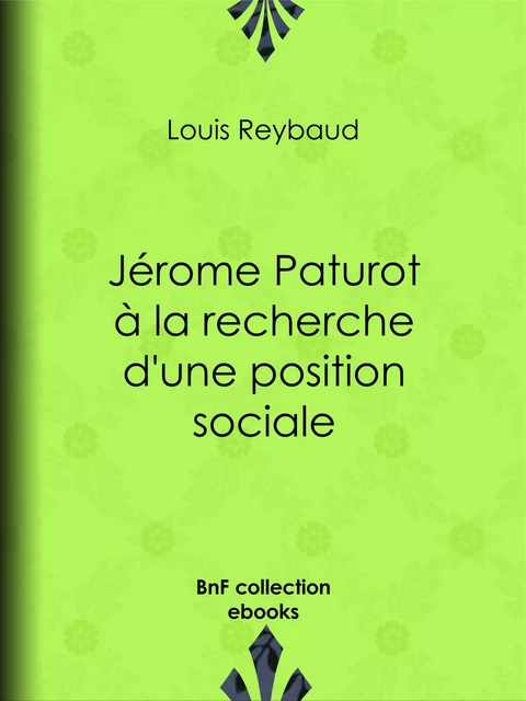 Jérome Paturot à la recherche d'une position sociale - Louis Reybaud - BnF collection ebooks