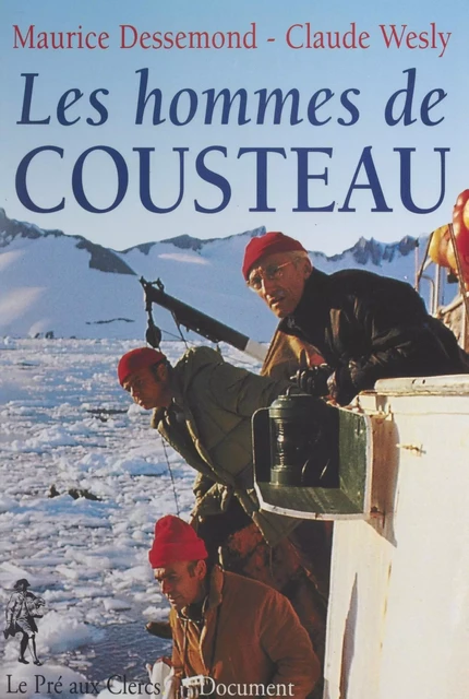 Les hommes de Cousteau - Maurice Dessemond, Claude Wesly - (Le Pré aux clercs) réédition numérique FeniXX