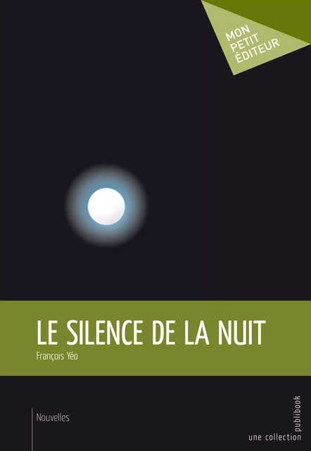 Le Silence de la nuit - François Yéo - Mon Petit Editeur