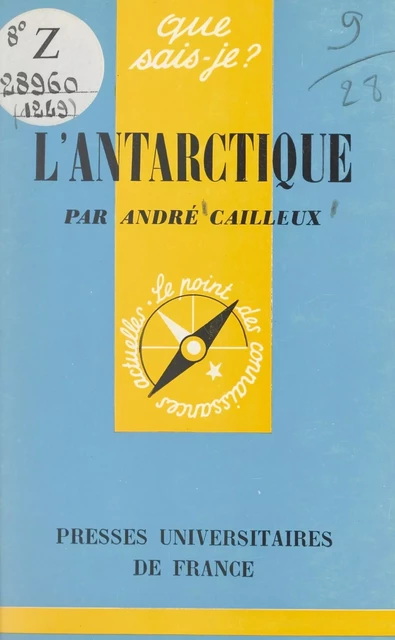 L'Antarctique - André Cailleux - (Presses universitaires de France) réédition numérique FeniXX