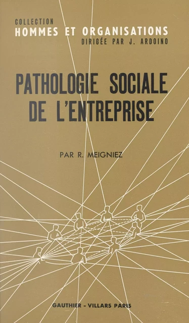 Pathologie sociale de l'entreprise - Robert Meigniez - (Dunod) réédition numérique FeniXX