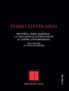 Études littéraires. Vol. 45 No. 2, Été 2014 - Régine Robin, Gilles Dupuis, Michel Biron, Micheline Cambron, Simon Harel, Émilie Brière, Sarah Sindaco, André Habib, Laura Shine, Bernabé Wesley, Amélie Dorais, Pierre Popovic, Marion Froger, Jonathan Livernois - Département des littératures de l’Université Laval