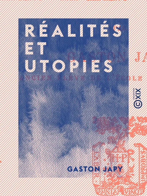 Réalités et Utopies - Gaston Japy - Collection XIX