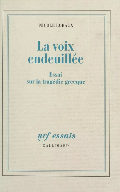 La voix endeuillée - Nicole Loraux - (Gallimard) réédition numérique FeniXX