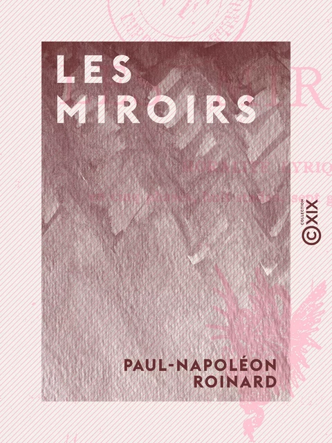 Les Miroirs - Paul-Napoléon Roinard - Collection XIX