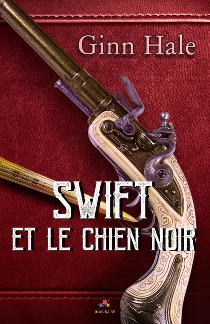 Swift et le chien noir - Ginn Hale, Viviane Faure - MxM Bookmark