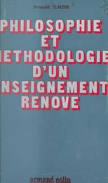 Philosophie et méthodologie d'un enseignement rénové