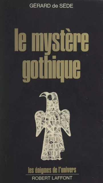 Le mystère gothique - Gérard de Sède - (Robert Laffont) réédition numérique FeniXX