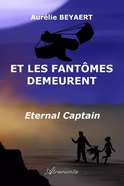 Et les fantômes demeurent - Aurélie Beyaert - Atramenta