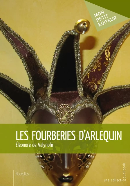 Les Fourberies d'Arlequin - Éléonore de Valynohr - Mon Petit Editeur