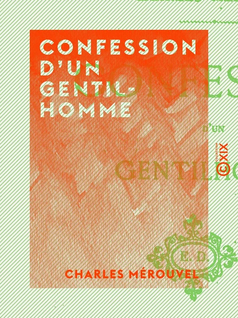 Confession d'un gentilhomme - Charles Mérouvel - Collection XIX