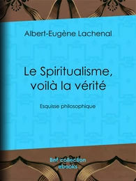 Le Spiritualisme, voilà la vérité