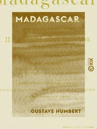 Madagascar - L'île et ses habitants - La dernière guerre franco-hova (1883-1885)