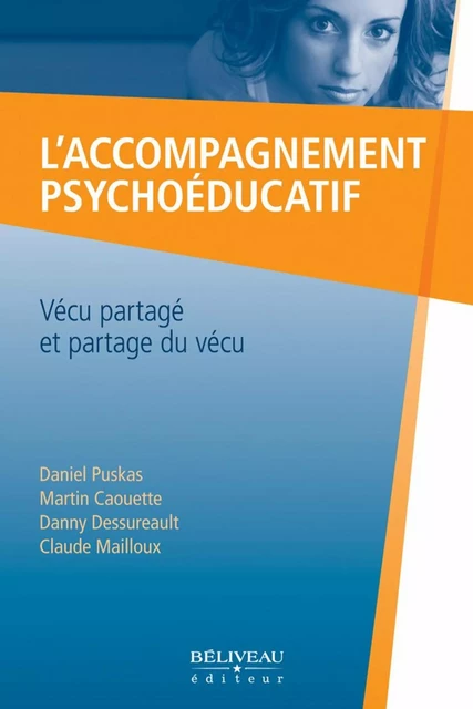 L'accompagnement psychoéducatif : Vécu partagé et partage... -  Collectif - Béliveau Éditeur