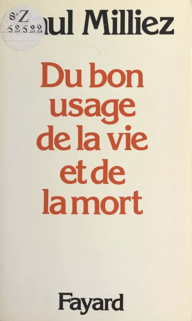 Du bon usage de la vie et de la mort - Paul Milliez - (Fayard) réédition numérique FeniXX