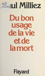 Du bon usage de la vie et de la mort