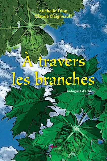 À travers les branches - Michelle Dion, Claude Daigneault - Les Éditions Crescendo!