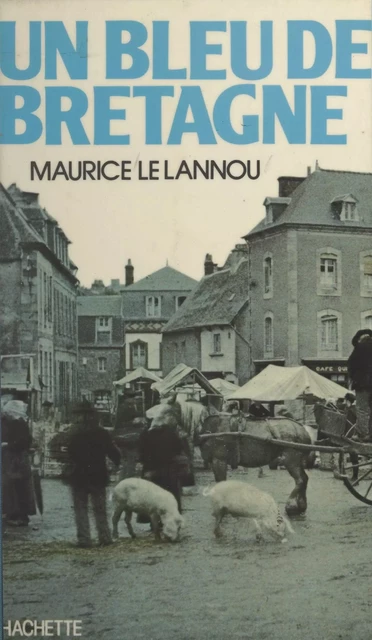 Un bleu de Bretagne - Maurice Le Lannou - (Hachette) réédition numérique FeniXX