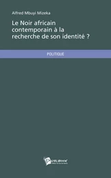 Le Noir africain contemporain à la recherche de son identité ?