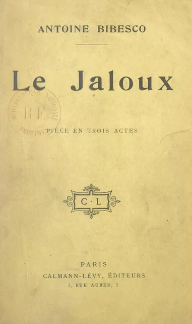 Le jaloux - Antoine Bibesco - (Calmann-Lévy) réédition numérique FeniXX