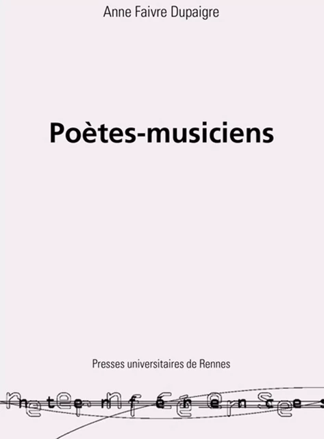 Poètes-musiciens - Anne Faivre Dupaigre - Presses universitaires de Rennes