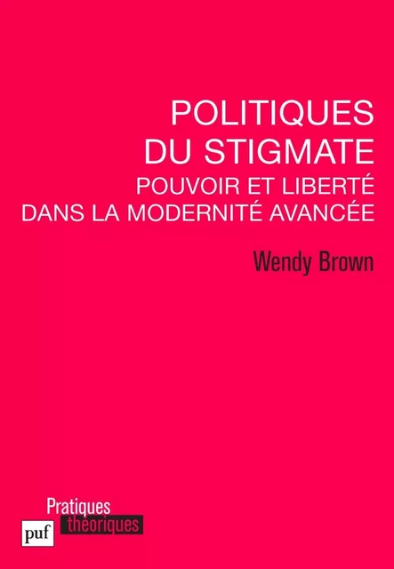 Politiques du stigmate - Wendy Brown - Humensis