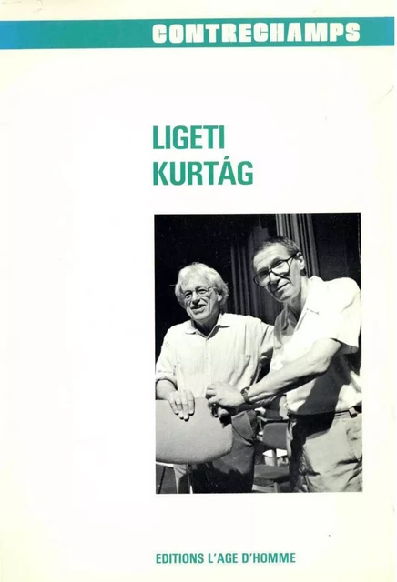 Ligeti - Kurtag -  - Éditions Contrechamps