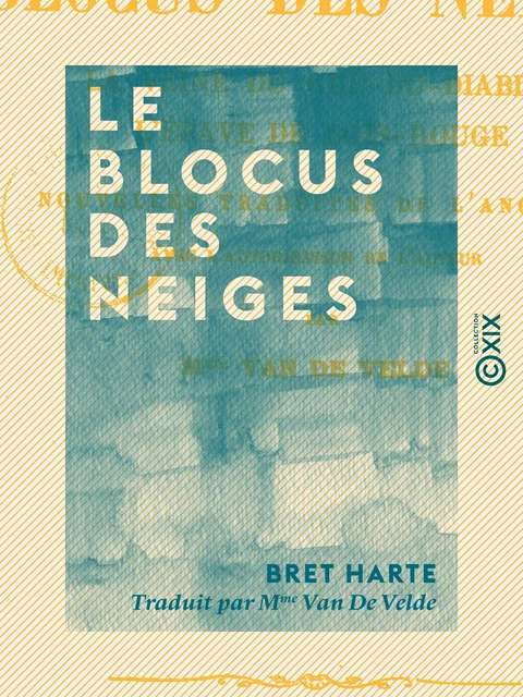 Le Blocus des neiges - Bret Harte - Collection XIX