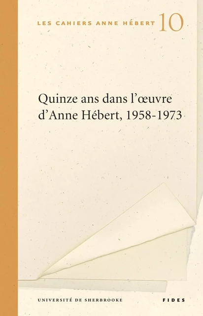 Quinze ans dans l'oeuvre d'Anne Hébert - Patricia Godbout - Groupe Fides