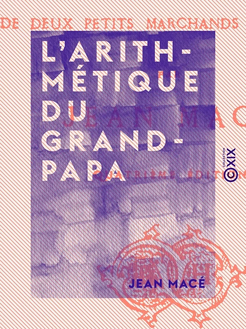 L'Arithmétique du grand-papa - Jean Macé - Collection XIX