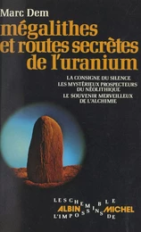 Mégalithes et routes secrètes de l'uranium