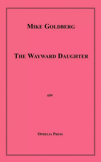 The Wayward Daughter - Mike Goldberg - Disruptive Publishing