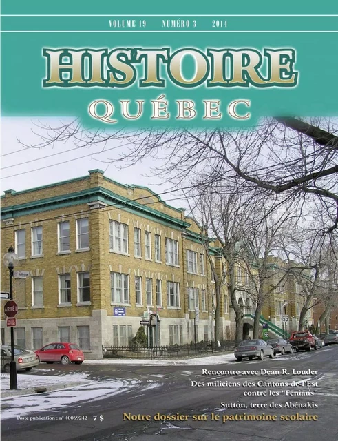 Histoire Québec. Vol. 19 No. 3,  2014 - Jeannine Ouellet, Laurent Busseau, Jeanne Morazain, Guy Valiquette, Pierre Louis Lapointe, Robert Cadotte, Fanny Leblanc, Matthew Farfan, Anne-Marie Charuest, François Lafrenière, François Gloutnay - Les Éditions Histoire Québec