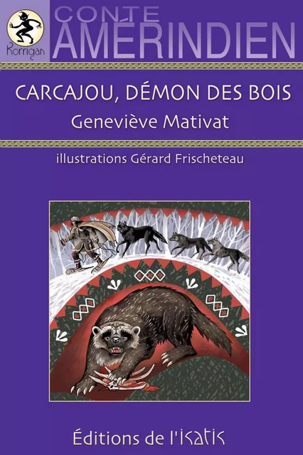 Carcajou démon des bois - Geneviève Mativat - Éditions de l'Isatis