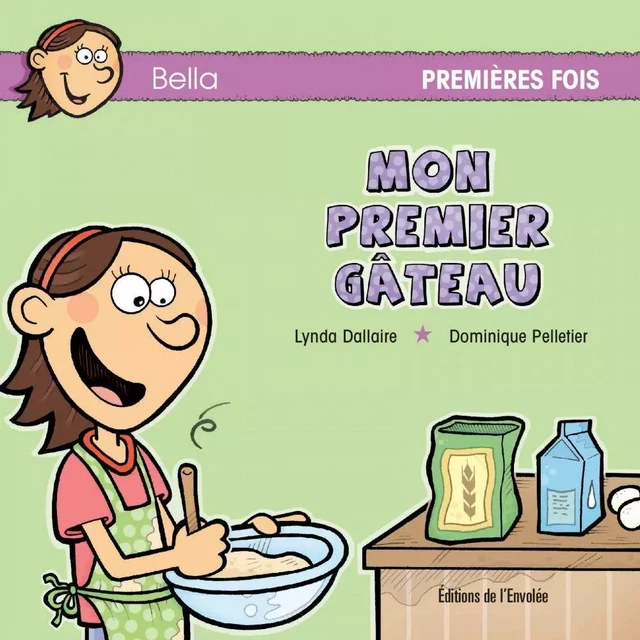 Mon premier gâteau - Lynda Dallaire - Éditions de l’Envolée