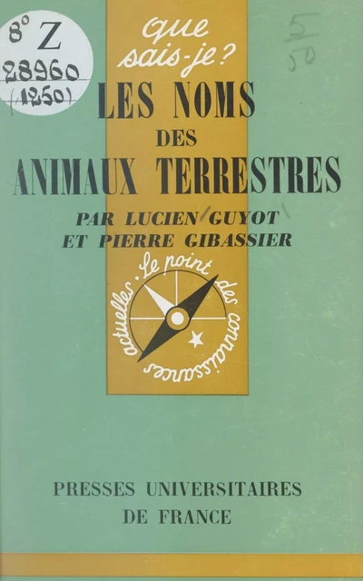 Les noms des animaux terrestres - Pierre Gibassier, Lucien Guyot - (Presses universitaires de France) réédition numérique FeniXX