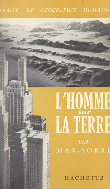 L'homme sur la Terre - Maximilien Sorre - (Hachette) réédition numérique FeniXX