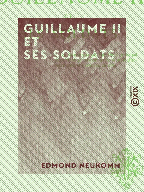 Guillaume II et ses soldats - Edmond Neukomm - Collection XIX