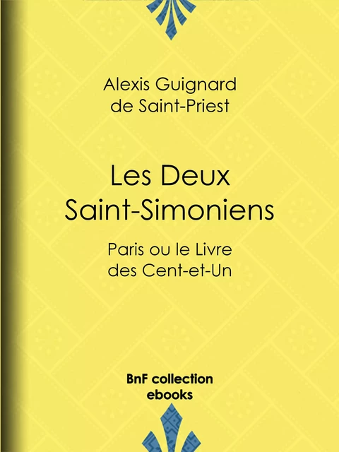 Les Deux Saint-Simoniens - Alexis Guignard de Saint-Priest - BnF collection ebooks