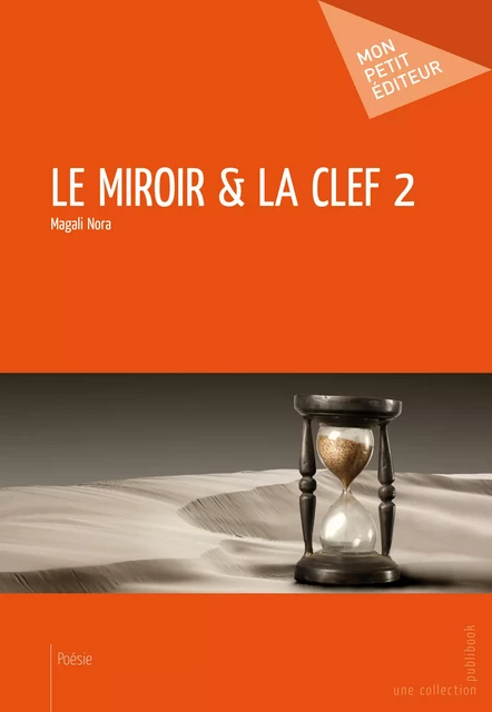 Le Miroir & la clé 2 - Magali Nora - Mon Petit Editeur