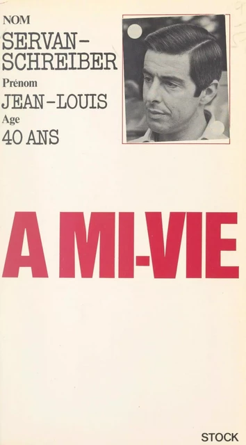 À mi-vie - Jean-Louis Servan-Schreiber - (Stock) réédition numérique FeniXX